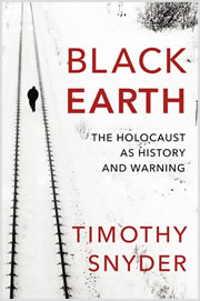 Review of "Back Earth: The Holocaust as History and Warning," by Timothy Snyder.